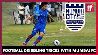 Football Dribbling Tricks | Mumbai City FC - Indian Super League