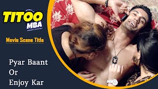 Pyar Baant Or Enjoy Kar | Titoo MBA | Movie Scene | Pragya Jaiswal | Ohri Productions