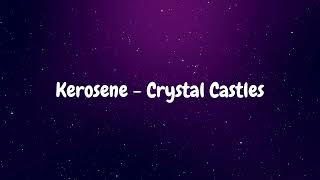 Kerosene - Crystal Castles