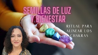 Ritual para alinear los chakras. Semillas de luz y bienestar