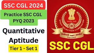 SSC CGL previous Year Solved Paper | Quantitative Aptitude |Tier 1 - Set 1| SSC CGL 2024 Preparation