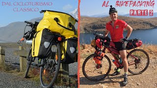 Da borse cicloturismo classico a bikepacking: IL MIO PERCORSO (parte 2)