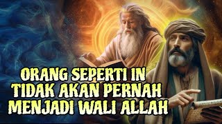 BANYAK YANG SALAH PAHAM❗ORANG SEPERTI INI TIDAK AKAN PERNAH MENJADI WALI ALLAH