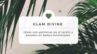 Ideas con palmeras en el jardín y paredes en baños funcionales |Glam divine|