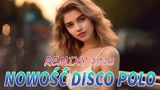 Hit Za Hitem Disco Polo 2023 - Disco Polo W Remixach ,Disco Polo 2023 Remix Nowość