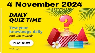 Amazon daily quiz time answers today, Amazon daily quiz time answers 4 November 2024, Amazon quiz