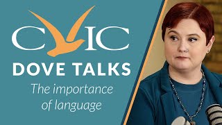 CVIC Dove Talks - The Importance of Language