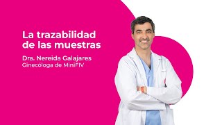 La trazabilidad de las muestras en un tratamiento de fertilidad | Dr. Jesús Pedro Iglesias