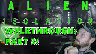 Alien: Isolation | Walkthrough Part 4 | HIDE! THEY HAVE NO SOULS!