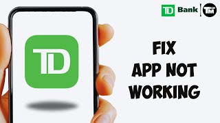 How To Fix TD Bank App Not Working 2024 | TD Bank App Not Working Today