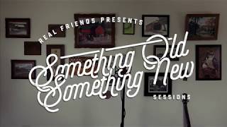 Real Friends- Mokena | Something Old, Something New Sessions