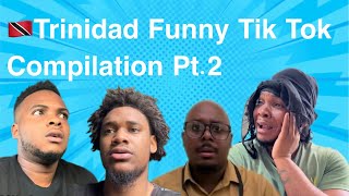 Trinidad Funny Tik Tok compilation Pt.2