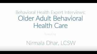 Behavioral Health Expert Interviews: Behavioral Health for Older Adults