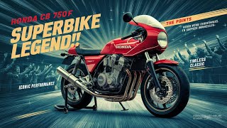 Honda CB 750F: The Iconic Superbike That Changed Everything