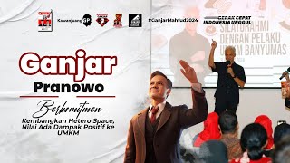 GANJAR PRANOWO BERKOMITMEN KEMBANGKAN HETERO SPACE, NILAI ADA DAMPAK POSITIF KE UMKM