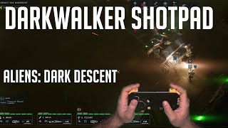 DarkWalker ShotPad Gameplay - Aliens: Dark Descent [Ultrawide]