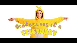 Confessions of a Teletubby