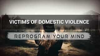 Victims of Domestic Violence - Law of attraction - Hypnosis - Subliminal