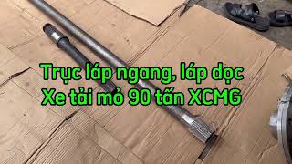 Bán trục láp ngang xe tải 90 tấn XCMG, trục láp dọc xe tải mỏ 90 tấn XCMG. Hotline: 0982283239