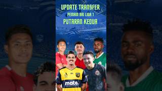 Update Transfer Pemain BRI Liga 1 untuk putaran kedua terbaru hari ini #shorts