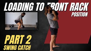 Loading to Front Rack Position, Part 2, Swing Catch