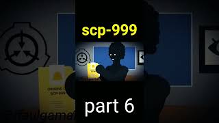 SCP-999 part 6