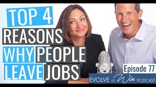 77: 4 Reasons Why People Leave Jobs