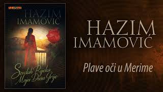 Hazim Imamovic - Plave oci u Merime (Audio 2024)