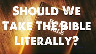 Should We Take the Bible Literally?