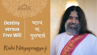 Destiny versus Free will | भाग्य या पुरुषार्थ | Rishi Nityapragya ji | Yoga Vashishtha