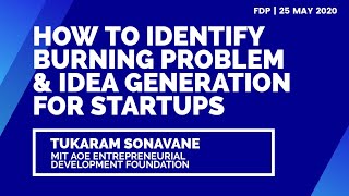 Session on Identify the Burning Problem and Idea Generation for Startup by Prof. Tukaram Sonawane