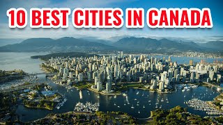 10 Best Cities in Canada