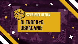 experience design - Blender #6. obracanie