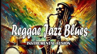 One Hour Reggae Jazz Blues Flow: Perfect Chill & Relax