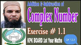 Exr #1.1|Q# 1- 3| Addition & Subtraction of Complex numbers |Sheraz Hussain Academy 2020