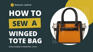 Babylon Leather Winged Tote bag Diy Tutorial Easy Diy Projects