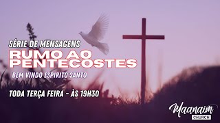 CULTO TERÇA FEIRA - SÉRIE MENSAGENS RUMO AO PENTECOSTES - 21/05/2024