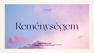 Reménységem | Ararat Worship | Lyrics Video