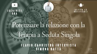 Potenziare la relazione con la Terapia a Seduta Singola - Intervista a Simona Rattà - Parte 2