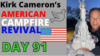 Kirk Cameron’s American Campfire Revival 🔥🔥 Day 91 of our 100 Day Plan (Monumental Morality)