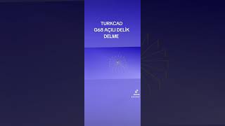 G68 KOMUTUYLA AÇILI DELİK DELME