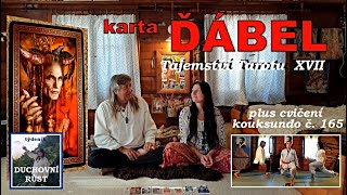 Tajemství Tarotu XVII : karta ďábel a cvičení kouksundo č. 165