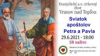 Služby Božie VT 29.6.2021 -  Sviatok apoštolov Petra a Pavla