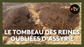 Assyrie : l’incroyable découverte de tombeaux royaux