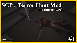 SCP : Terror Hunt Mod #1 (no commentary)