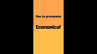 How to pronounce economical? economical pronunciation #shorts #how #howto #economical #pronunciation