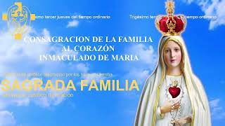 CONSAGRACION DE LA FAMILIA  AL CORAZÓN  INMACULADO DE MARIA