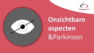 Onzichtbare aspecten & Parkinson  –  ParkinsonTV