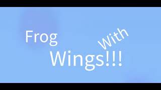 Frog With Wings Intro