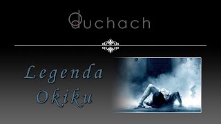 LEGENDA OKIKU | O duchach